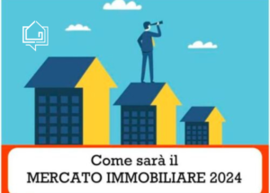 Come sarà il mercato immobiliare del 2024?